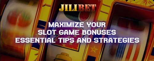 Maximize Your Slot Game Bonuses: Essential Tips and Strategies
